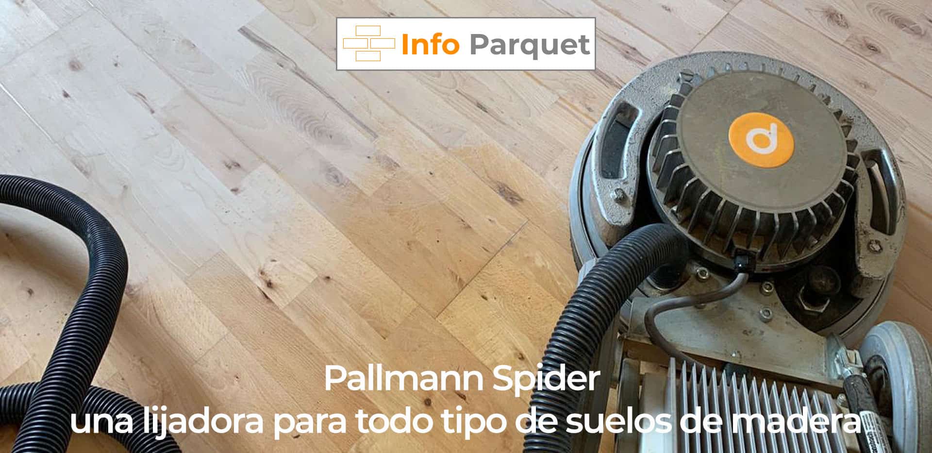 tengo sueño florero Drama Pallmann Spider una lijadora para todo tipo de suelos de madera - Info  Parquet