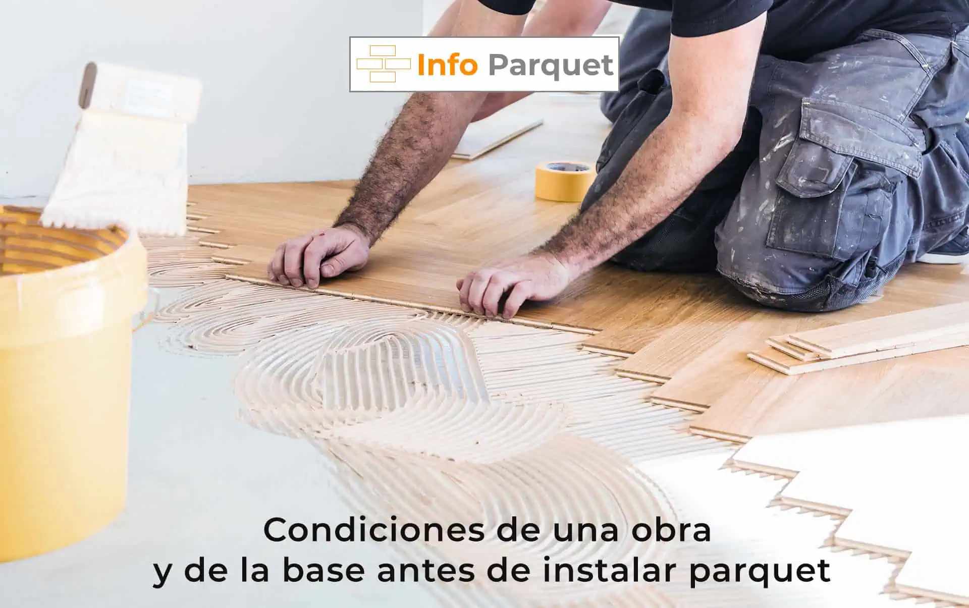 Condiciones de una obra y de la base antes de instalar parquet