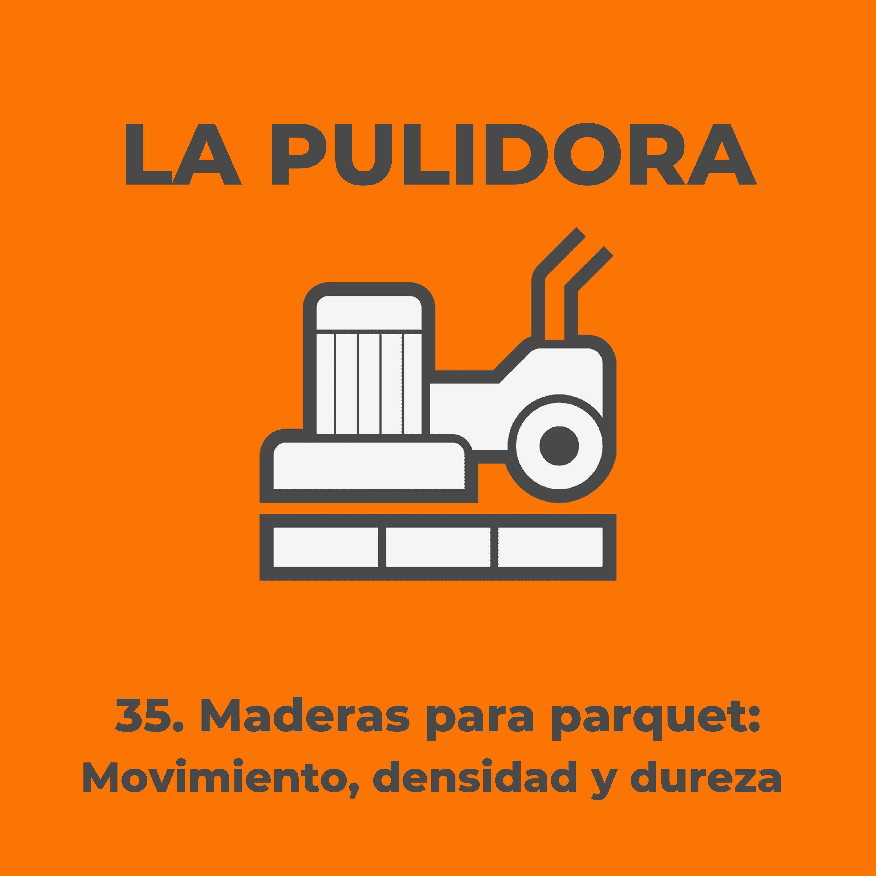 35 Maderas para parquet Movimiento densidad y dureza