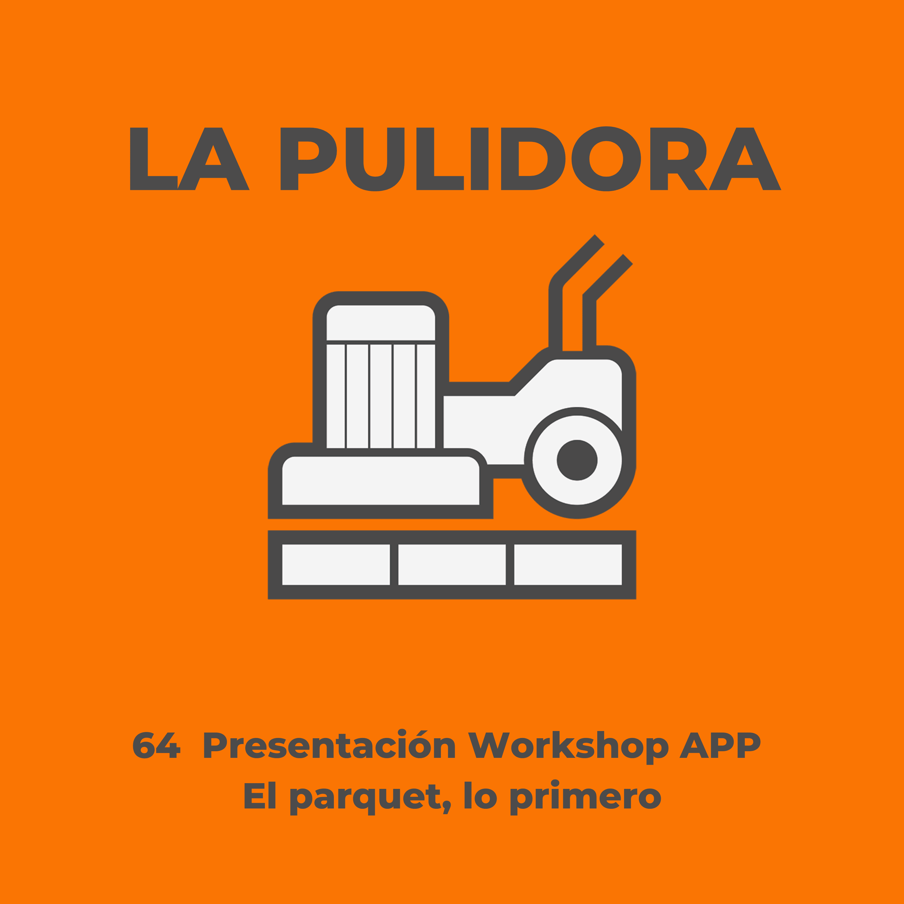 64 Presentación Workshop APP El parquet, lo primero