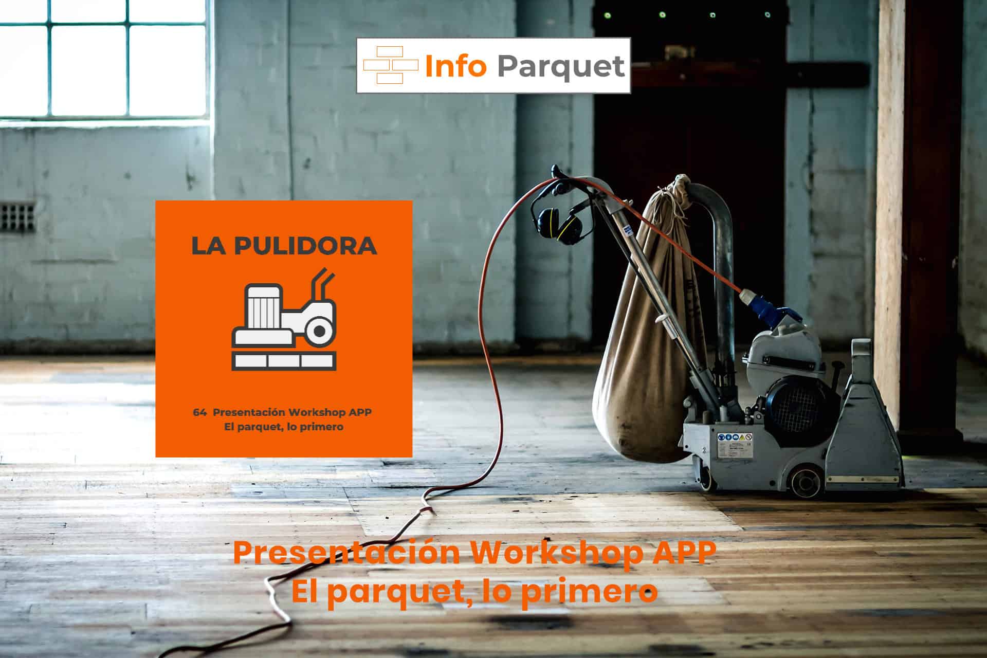 Presentación Workshop APP El parquet, lo primero