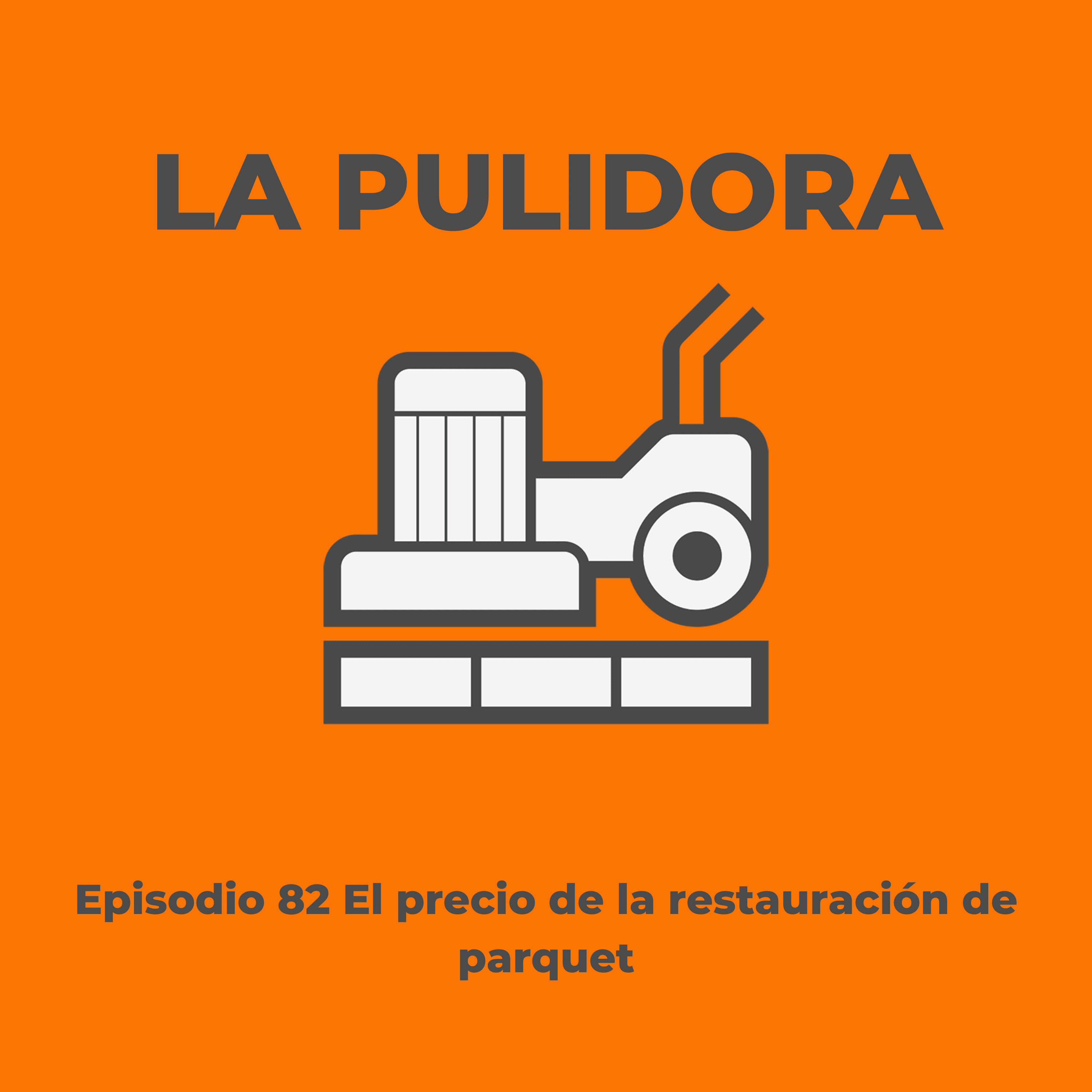 Episodio 82 El precio de la restauracion de parquet