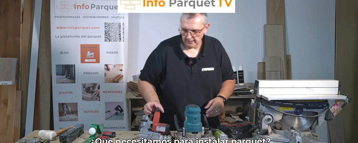 ¿Qué necesitamos para instalar parquet? Herramientas y máquinas imprescindibles