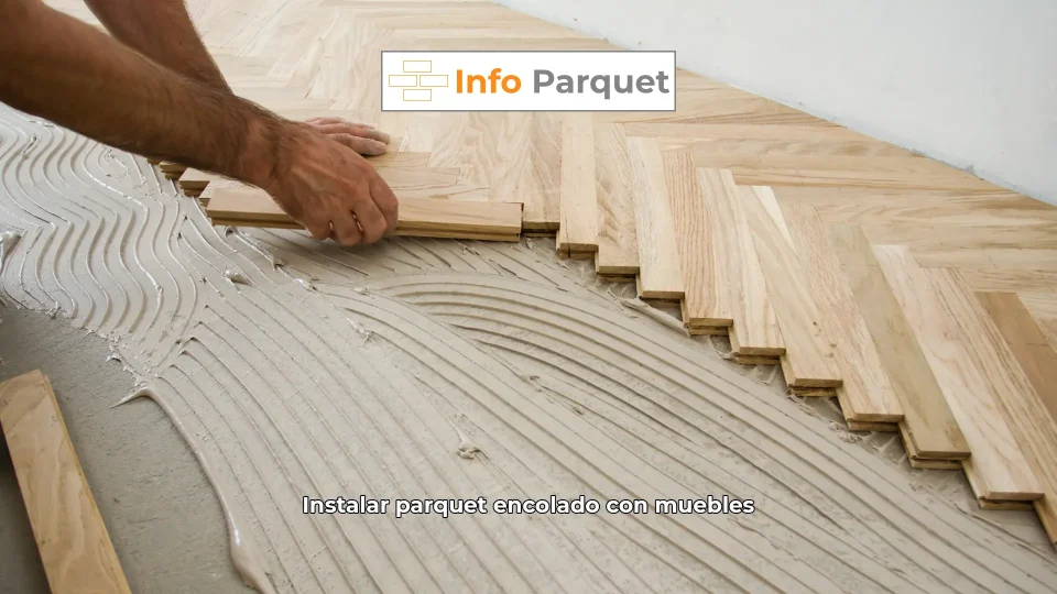 Instalar parquet encolado con muebles