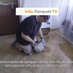 Restauración de parquet con Primer PU de Deva: Una solución eficaz para tablillas sueltas