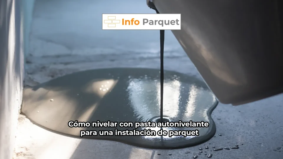 Cómo nivelar con pasta autonivelante para una instalación de parquet