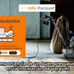 La importancia de un buen presupuesto en la instalación de parquet