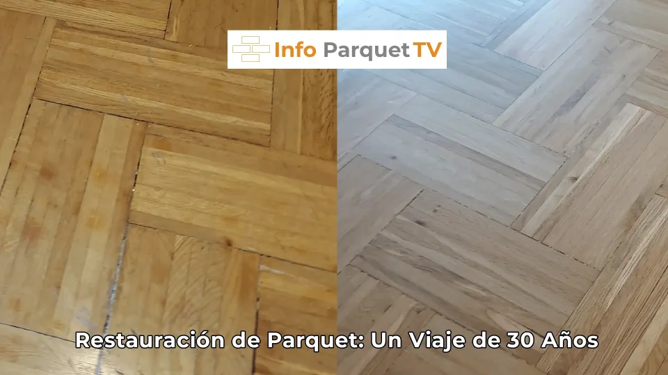 Restauración de Parquet: Un Viaje de 30 Años