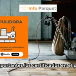 ¿Son importantes los certificados en el parquet?