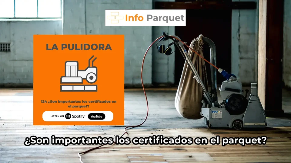 ¿Son importantes los certificados en el parquet?