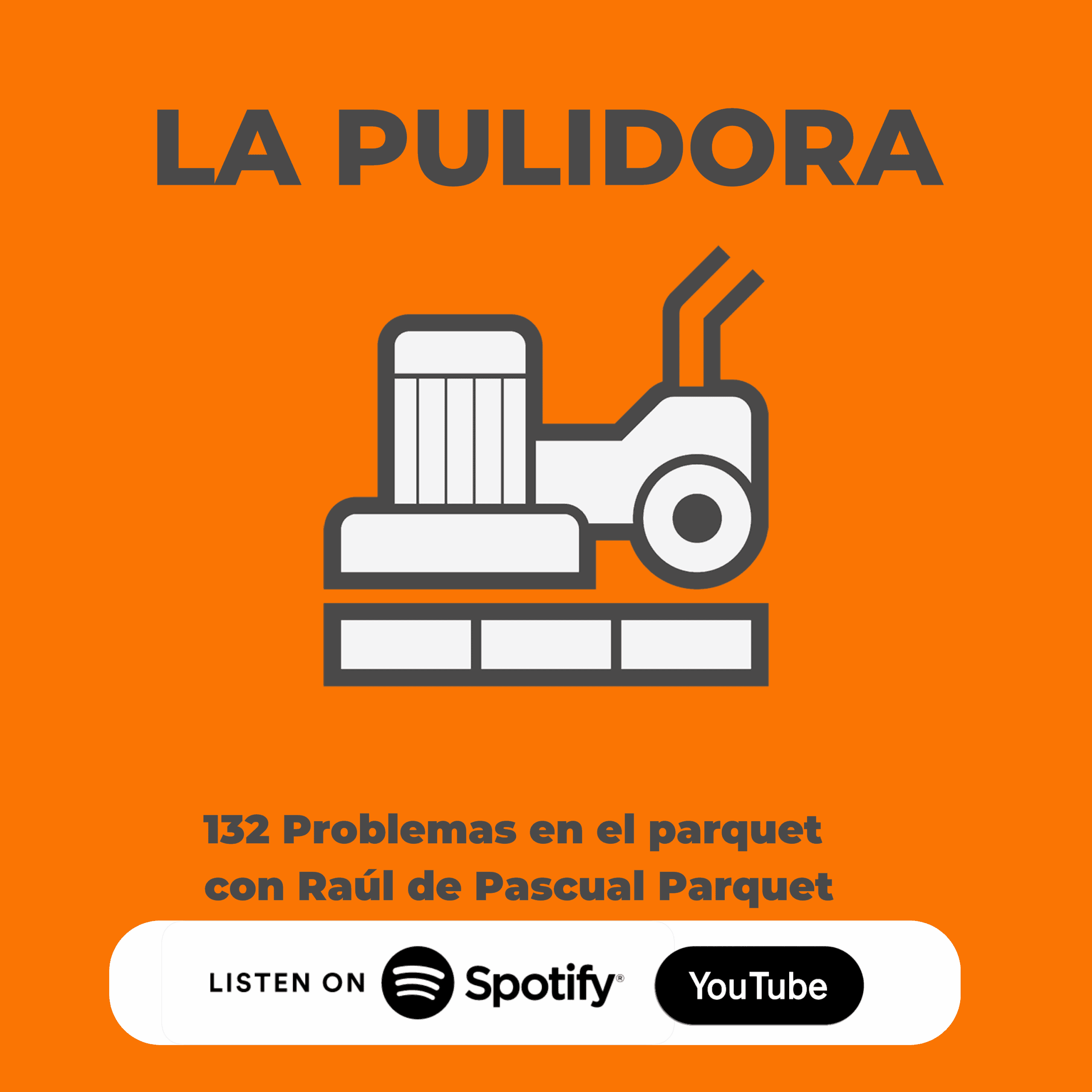 132 Problemas en el parquet con Raúl de Pascual Parquet