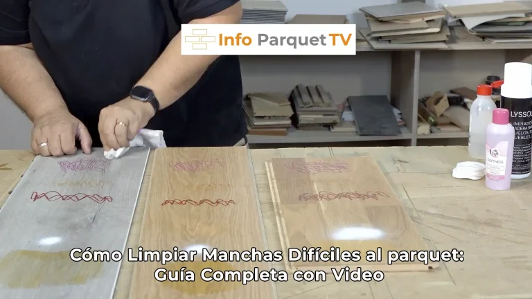 Cómo Limpiar Manchas Difíciles al parquet: Guía Completa con Video