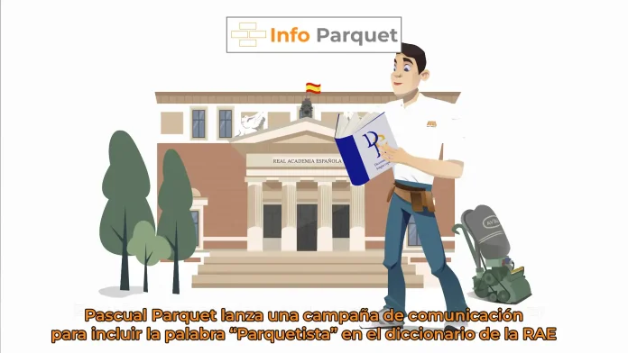 Pascual Parquet lanza una campaña de comunicación para incluir la palabra “Parquetista” en el diccionario de la RAE