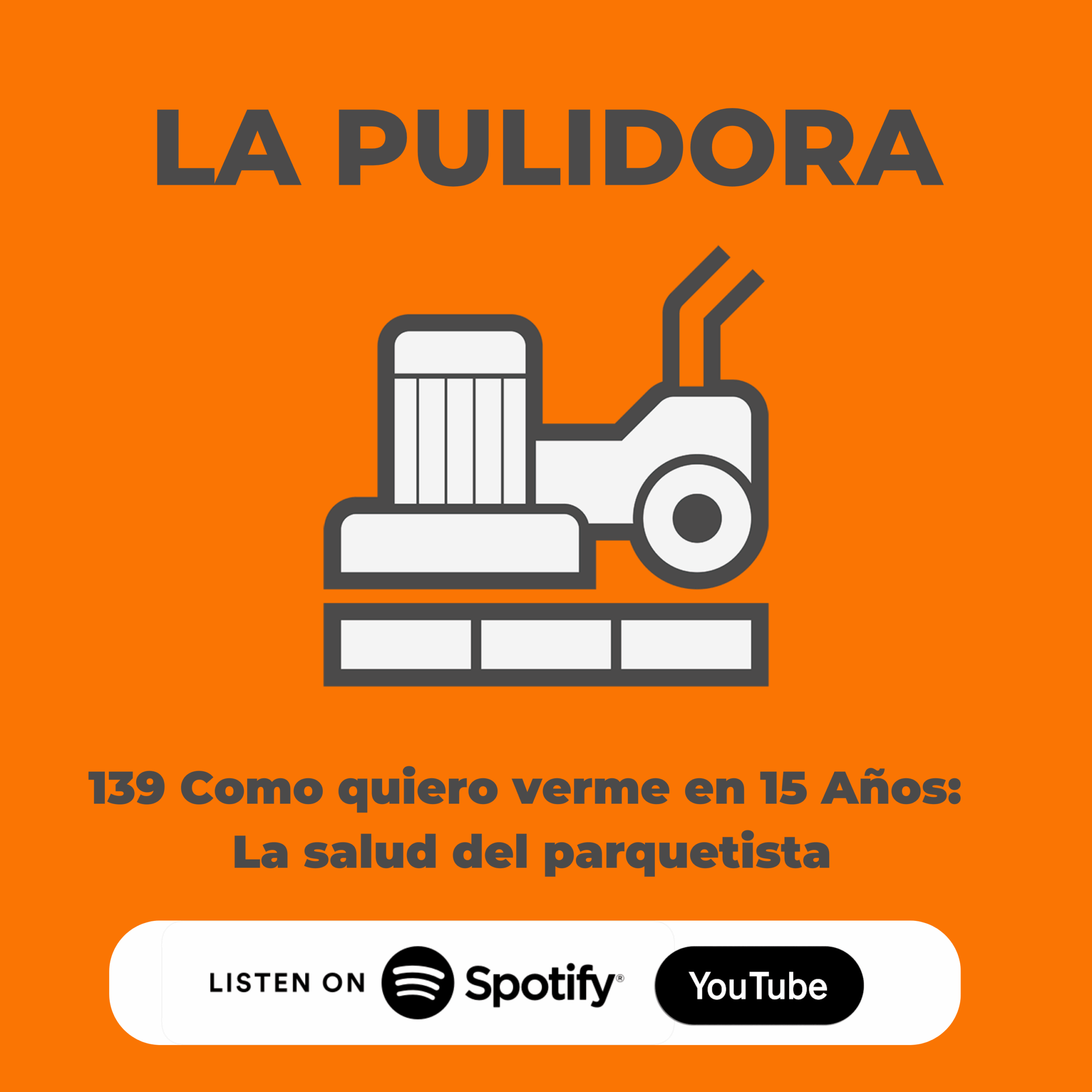 139 Como quiero verme en 15 Años La salud del parquetista