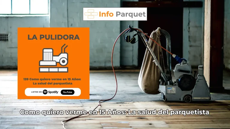 Como quiero verme en 15 Años: La salud del parquetista