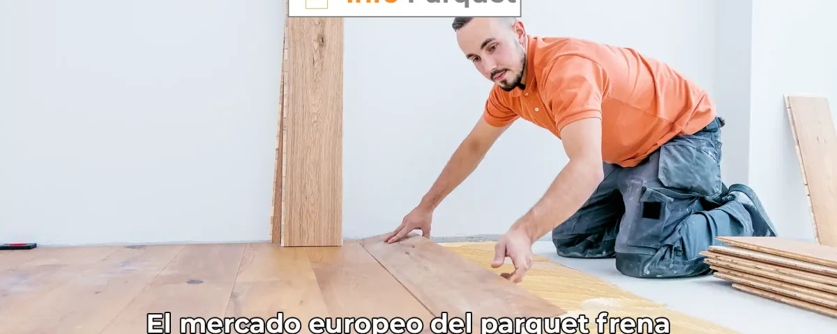 El mercado europeo del parquet frena su caída y apunta a la estabilización