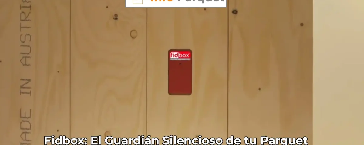 Fidbox El Guardián Silencioso de tu Parquet
