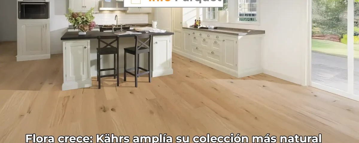 Flora crece Kährs amplía su colección más natural con una nueva línea de diseño limpio y sereno