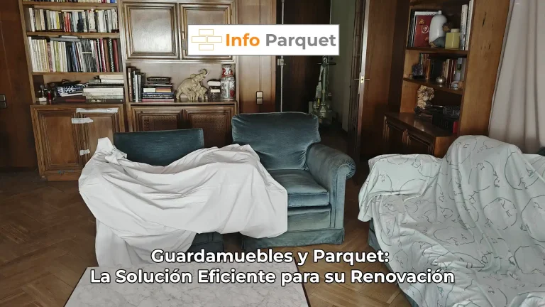 Guardamuebles y Parquet: La Solución Eficiente para su Renovación