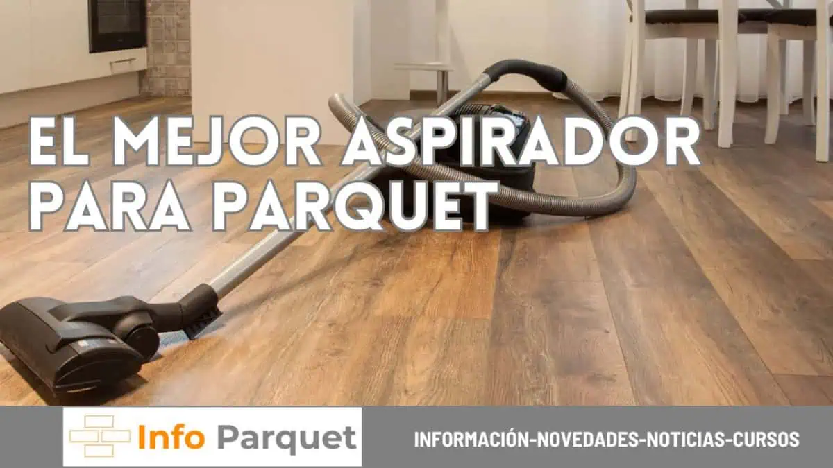 El mejor aspirador para parquet